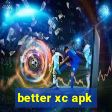 better xc apk